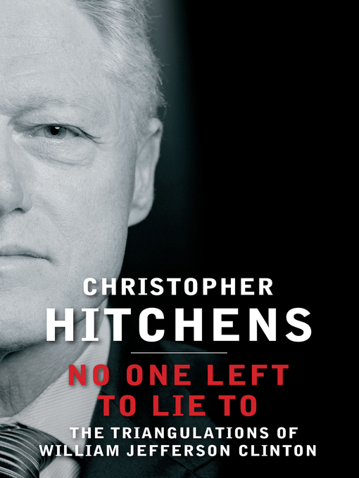 Title details for No One Left to Lie To by Christopher Hitchens - Available